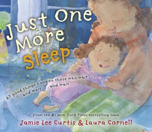 This cover image released by Penguin Young Readers shows "Just One More Sleep" by Jamie Lee Curtis and illustrated by Laura Cornell. (Penguin Young Readers via AP)