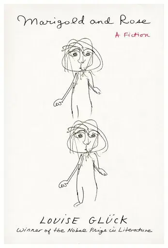 This cover image released by Farrar, Straus and Giroux shows "Marigold and Rose" by Louise Glück. (Farrar, Straus and Giroux via AP)