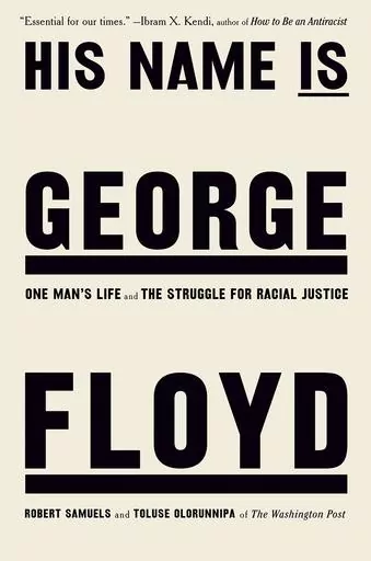 This cover image released by Viking shows "His Name is George Floyd: One Man's Life and the Struggle for Justice" by Robert Samuels and Toluse Olorunnipa, which won an award from the Dayton Literary Peace Prize Foundation. (Viking via AP)